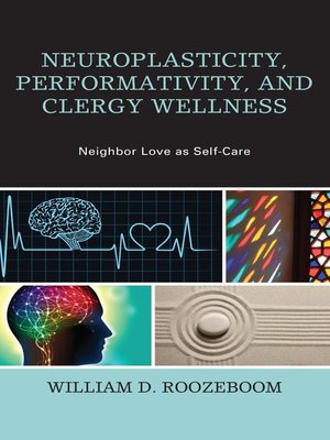 cover image of Neuroplasticity, Performativity, and Clergy Wellness